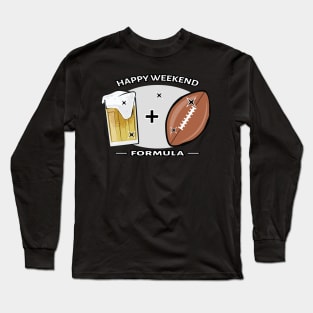 Happy Weekend Formula - American Football & Beer Long Sleeve T-Shirt